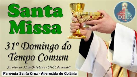 Santa Missa 31º Domingo do Tempo Comum 31 de Outubro de 2021 YouTube