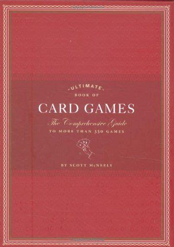 Ultimate Book Of Card Games The Comprehensive Guide To More Than 350