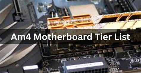 Am4 Motherboard Tier List Ultimate Guide 2024