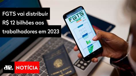 FGTS vai distribuir R 12 bilhões aos trabalhadores em 2023 YouTube