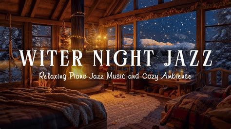 Smooth Of Winter Night Jazz Piano Music Cozy Craking Fireplace Sounds