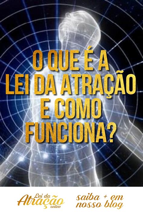 O Que Lei Da Atra O E Como Funciona