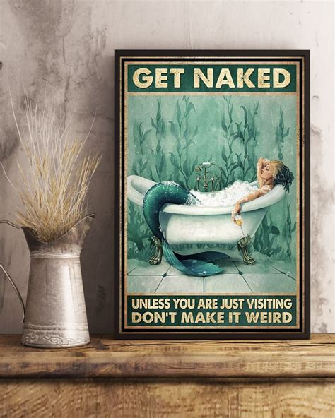 Bathroom Poster Get Naked Unless You Are Just Visiting DonT Make It