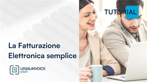 La Fatturazione Elettronica Semplice Come Configurare Legalinvoice