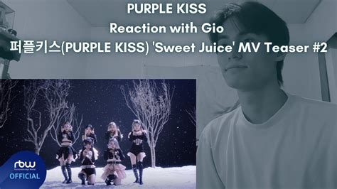 PURPLE KISS Reaction with Gio 퍼플키스 PURPLE KISS Sweet Juice MV Teaser