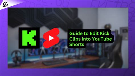 How To Convert Kick Clips Into Youtube Shorts With Just 5 Steps