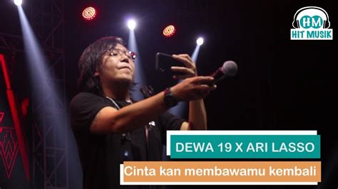 Dewa 19 Feat Ari Lasso Cintakan Membawamu Kembali Live At Alseace