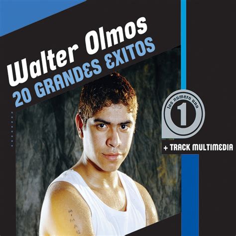 Walter Olmos 20 Grandes Éxitos En Vivo Compilação de Walter Olmos