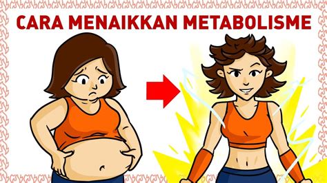 CARA MENINGKATKAN METABOLISME TUBUH BERAT BADAN TURUN LEBIH CEPAT