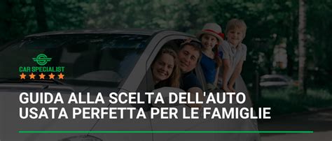 Guida Alla Scelta Dell Auto Usata Perfetta Per Le Famiglie