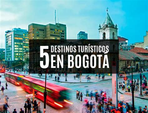 5 Destinos Turísticos En Bogotá Turistico Destinos Turisticos Bogota