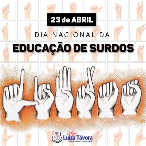 23 de abril Dia Nacional da Educação de Surdos Colégio Luíza Távora