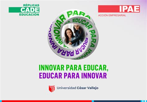 Ucv Será El Epicentro De La Innovación Educativa Con La Réplica De Cade Educación 2023