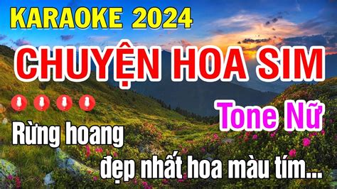 Chuyện Hoa Sim Karaoke Tone Nữ Beat Mới 2024 Nhạc Sống Trữ Tình 2024