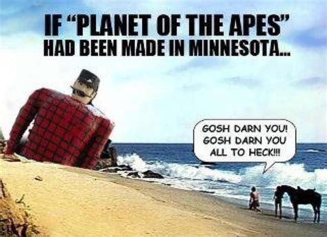 Uff Da What Have Those Apes Done With Poor Paul Bunyan This Would