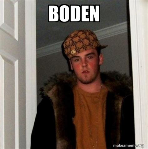 Boden Scumbag Steve Make A Meme