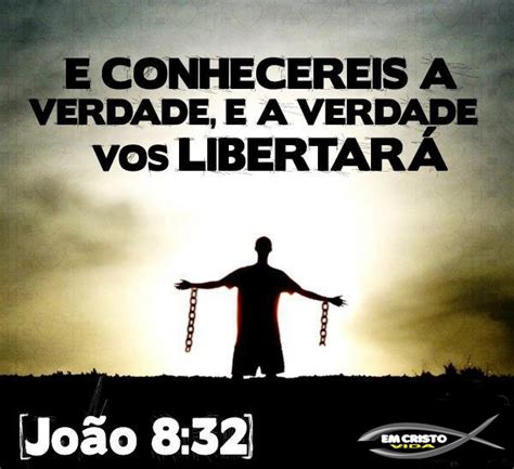 A Verdade vos Libertará João 8 32 EM CRISTO VIDA