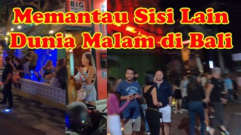 Memantau Sisi Lain Dunia Malam Di Seminyak Bali Youtube