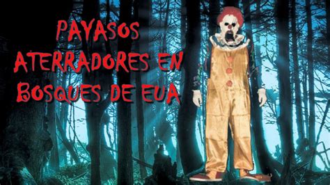 Aterradores Payasos En Bosques De Eua Casos Reales Youtube