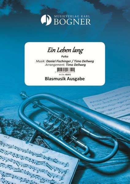 Noten Musikverlag Karl Bogner Ein Leben Lang Polka Bognermusik