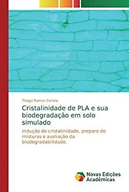 Cristalinidade de PLA e sua biodegradação em solo simulado Indução de