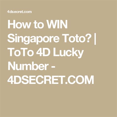 How To Win Singapore Toto Toto 4d Lucky Number 4dsecretcom