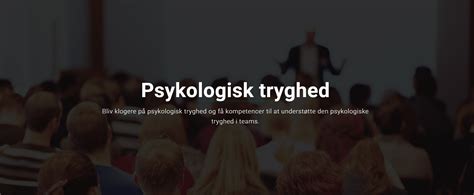 Psykologisk Tryghed I Teams Og Organisationer