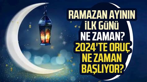 Ramazan Ay N N Ilk G N Ne Zaman Te Oru Ne Zaman Ba L Yor