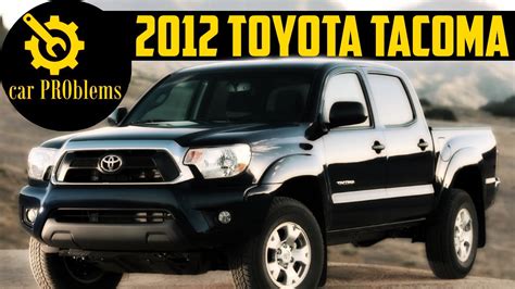 2012 Toyota Tacoma Problems Should You Buy Used Youtube