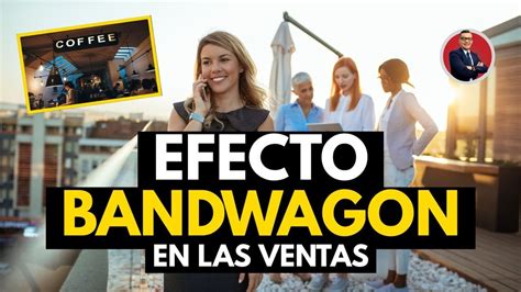 El Efecto Bandwagon En Las Ventas YouTube