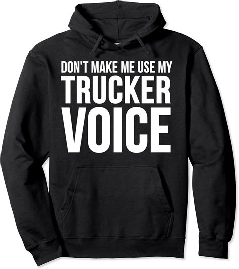 Trucker Funny T Dont Make Me Use My Trucker Voice