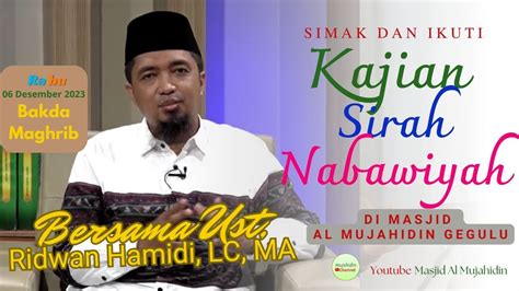 Live Kajian Sirah Nabawiyah Ust Ridwan Hamidi LC MA Di Masjid Al