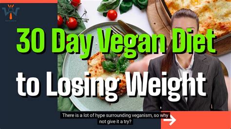 30 Day Vegan Diet Losing Weight The Plant Based Way Youtube