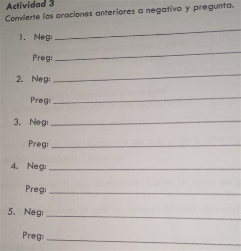 Convierte Las Oraciones Anteriores A Negativo Y Pregunta 1 Neg