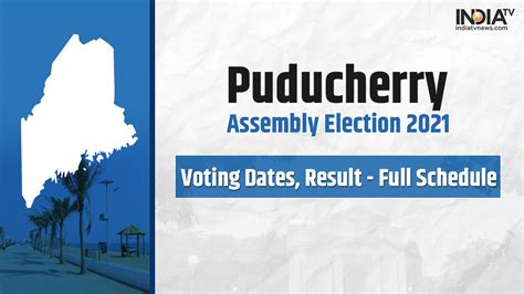 Puducherry Assembly Elections 2021 Poll Date Result Schedule