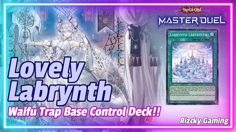 Master DuelLovely Labrynth The New Waifu Trap Deck Is Here