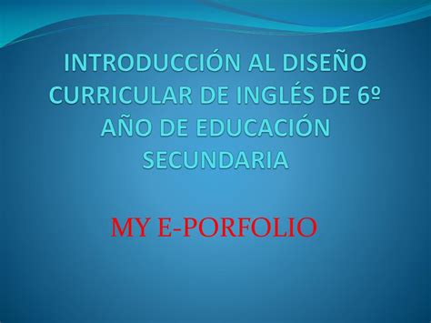 PPT INTRODUCCIÓN AL DISEÑO CURRICULAR DE INGLÉS DE 6º AÑO DE