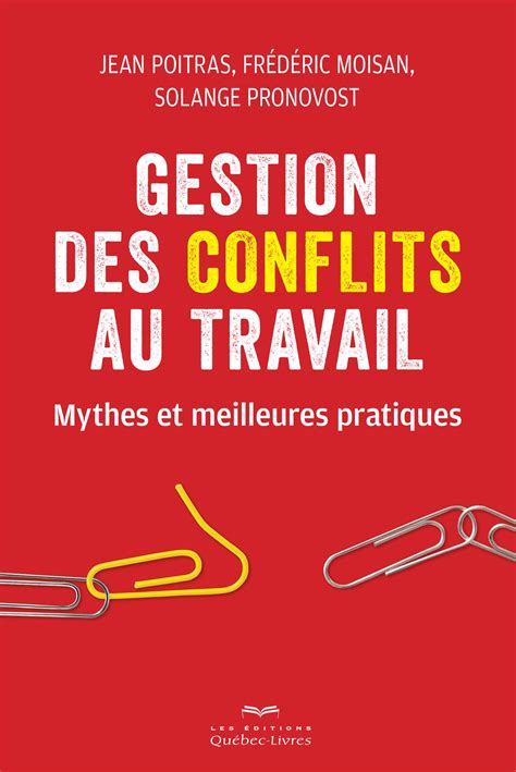 Livre Gestion Des Conflits Au Travail Mythes Et Meilleures Pratiques