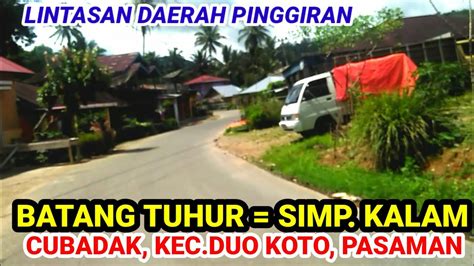 BATANG TUHUR SIMPANG KALAM CUBADAK KEC DUO KOTO PASAMAN SUMBAR