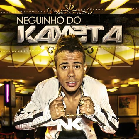 Neguinho Do Kaxeta Youtube