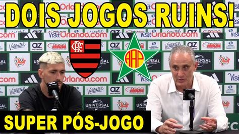 SUPER PÓS JOGO DO MENGÃO FLAMENGO EMPATA DUAS VEZES E TITE MANDA PAPO