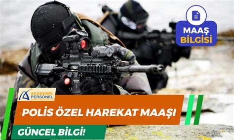 Polis Özel Harekat Maaşı 2023 Nasıl Olunur Şartlar Neler