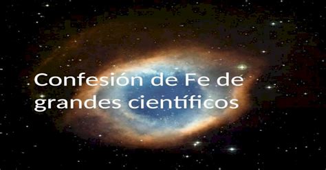 Confesión de fe de grandes cientificos PPT Powerpoint