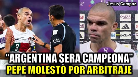 Pepe molesto por eliminación de Portugal Ya denle la Copa a Argentina