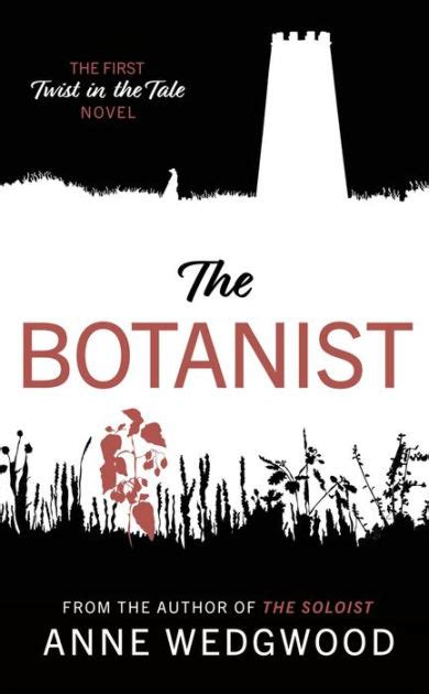 The Botanist The First Twist In The Tale Novel By Anne Wedgwood