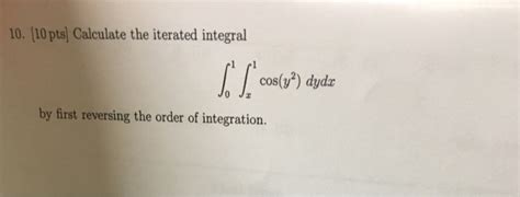 Solved Calculate The Iterated Integral Integral 1 0 Chegg