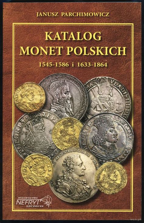 Janusz Parchimowicz Katalog Monet Polskich W Latach Wydawnictwa