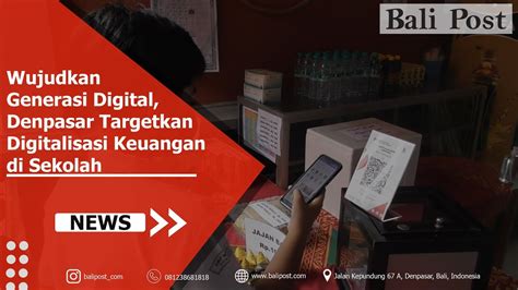 Wujudkan Generasi Digital Denpasar Targetkan Digitalisasi Keuangan Di