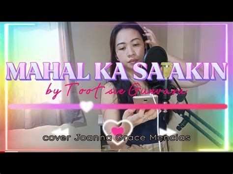 Mahal Ka Sa Akin By Tootsie Guevara Cover Joanna Grace Mencias