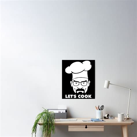 Breaking Bad Drama Let S Cook Poster By Robinchristoph Redbubble